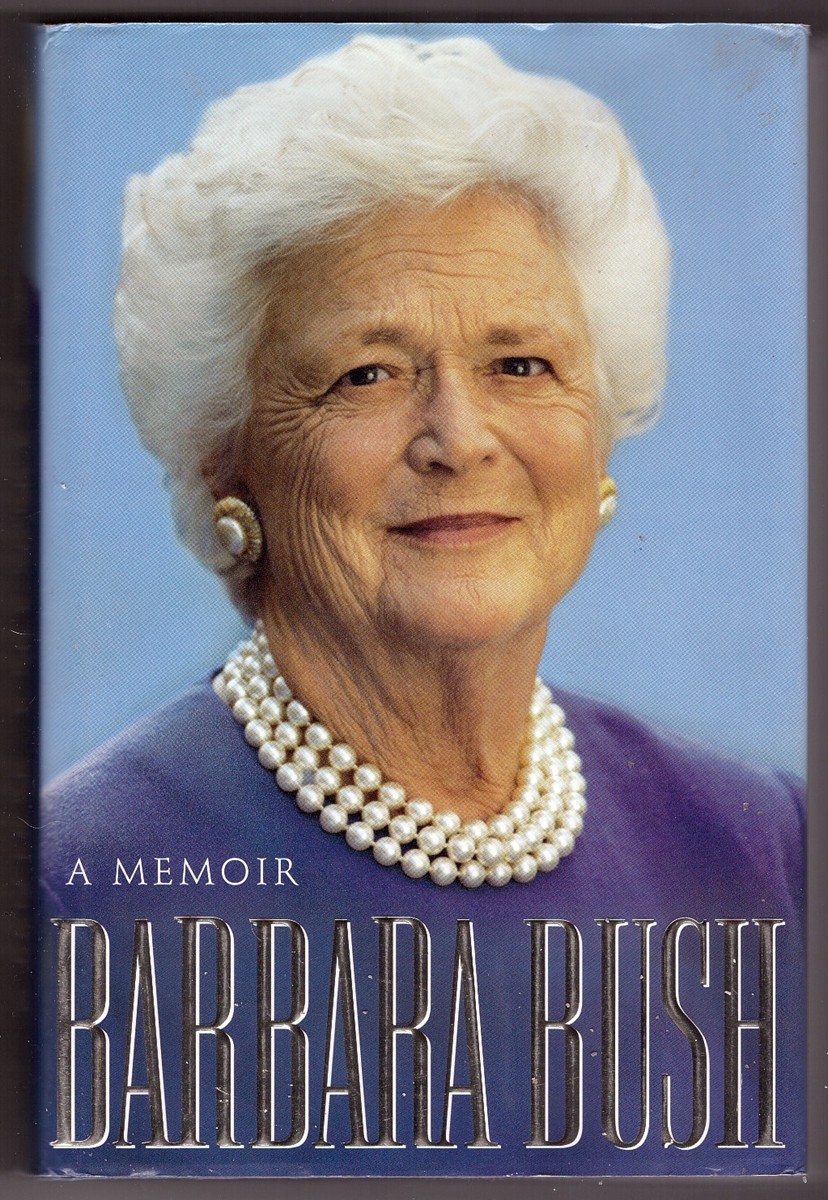 BUSH, BARBARA - *Barbara Bush a Memoir