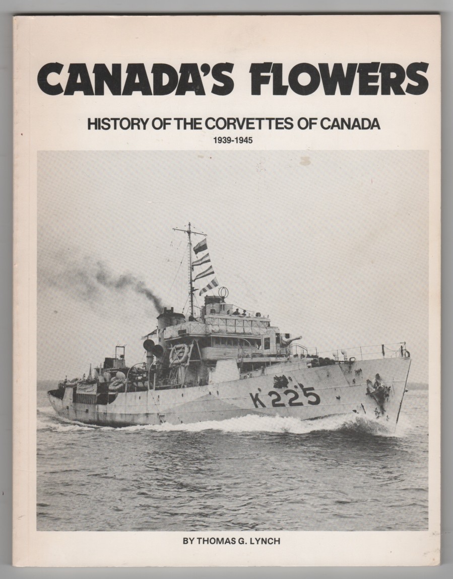 Image for Canada's Flowers History of the Corvettes of Canada, 1939-1945