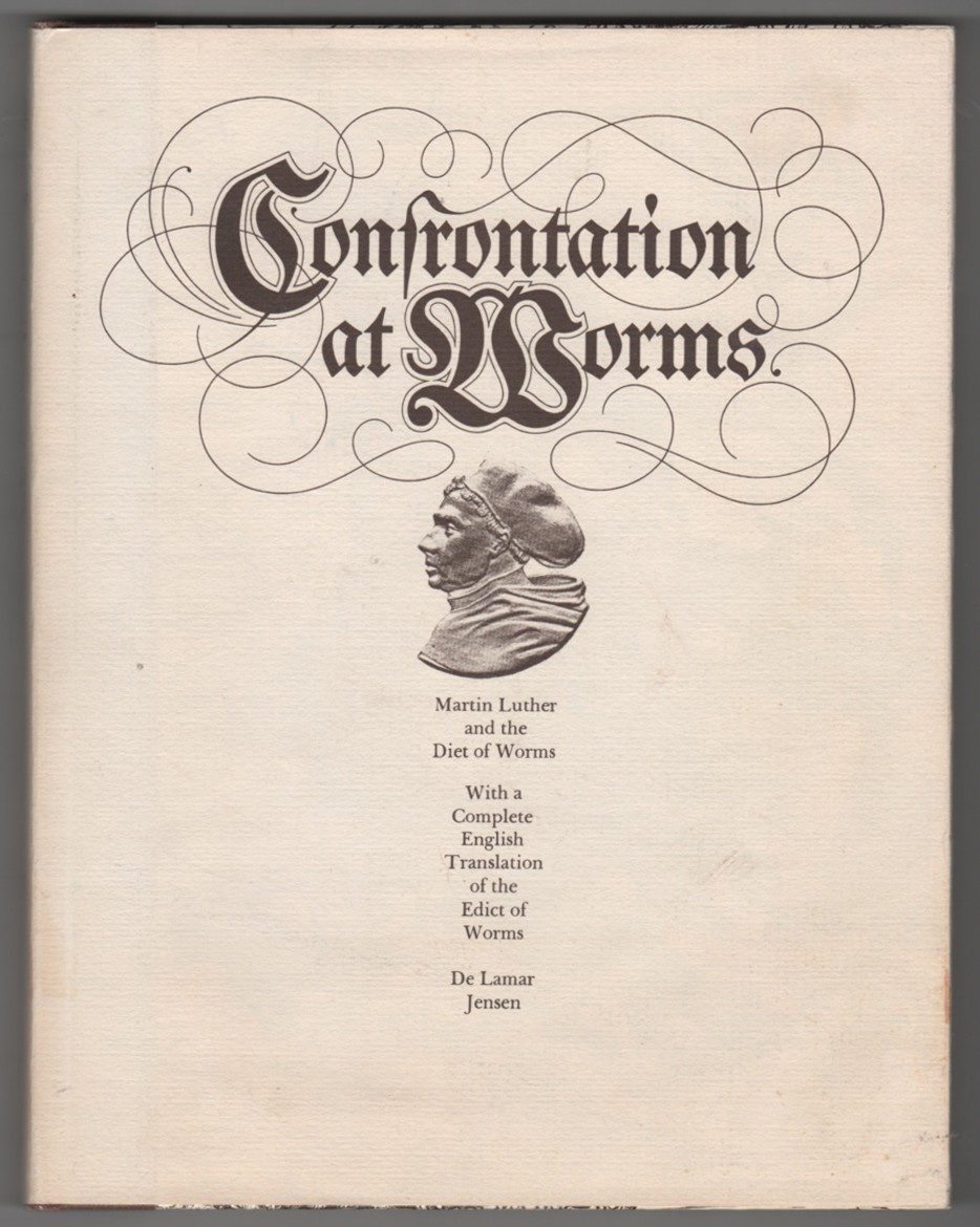 JENSEN, DE LAMAR - Confrontation at Worms Martin Luther and the Diet of Worms