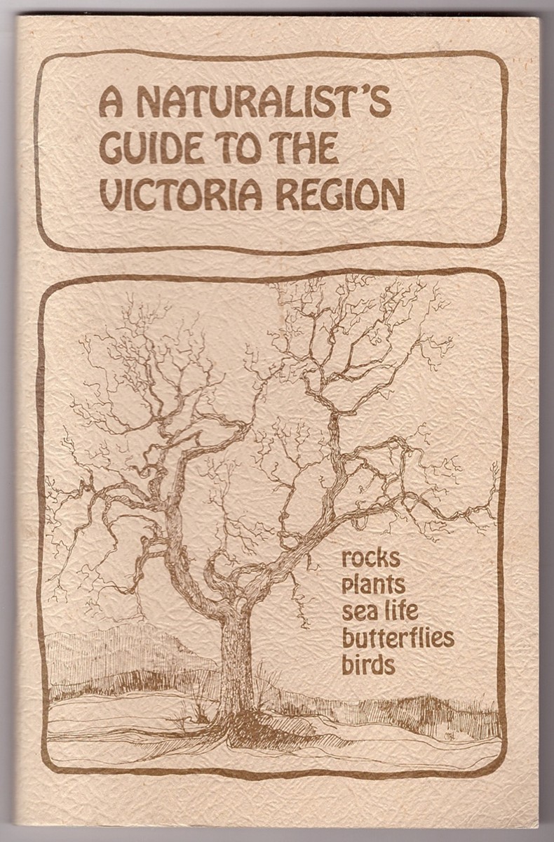 Image for Naturalist's Guide to the Victoria Region; What to look for, and where to find it in and about Victoria