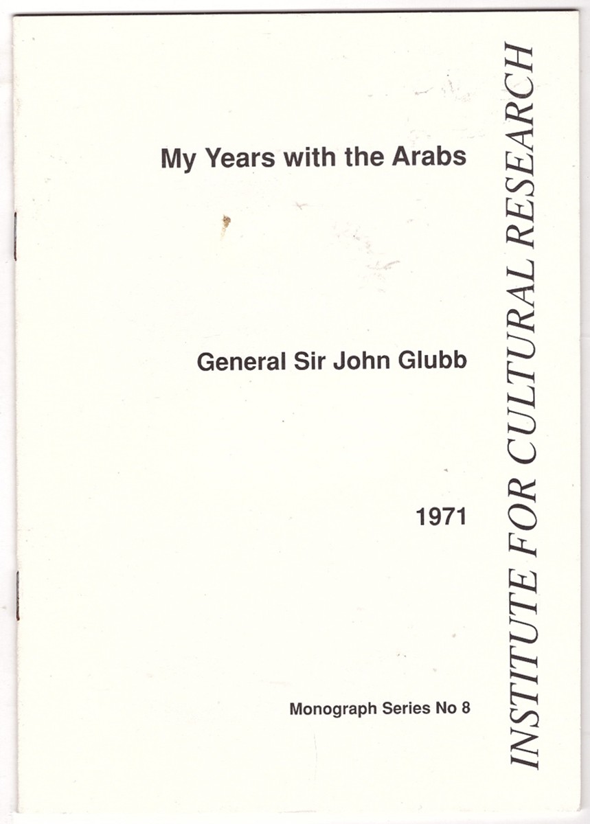 GLUBB, JOHN - My Years with the Arabs