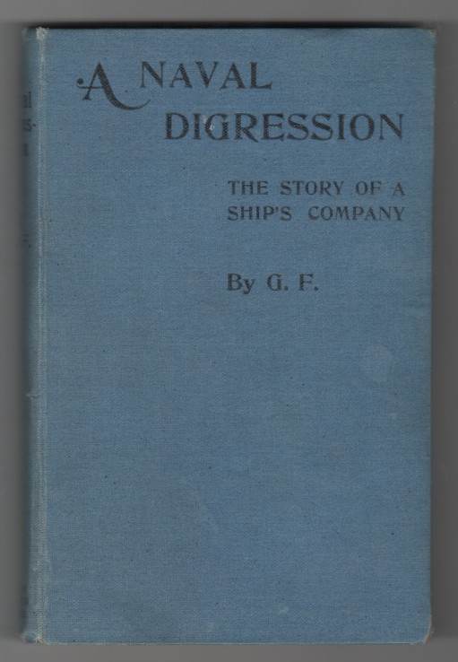 G. F.; GORDON FRANKLIN - A Naval Digression the Story of a Ship's Company