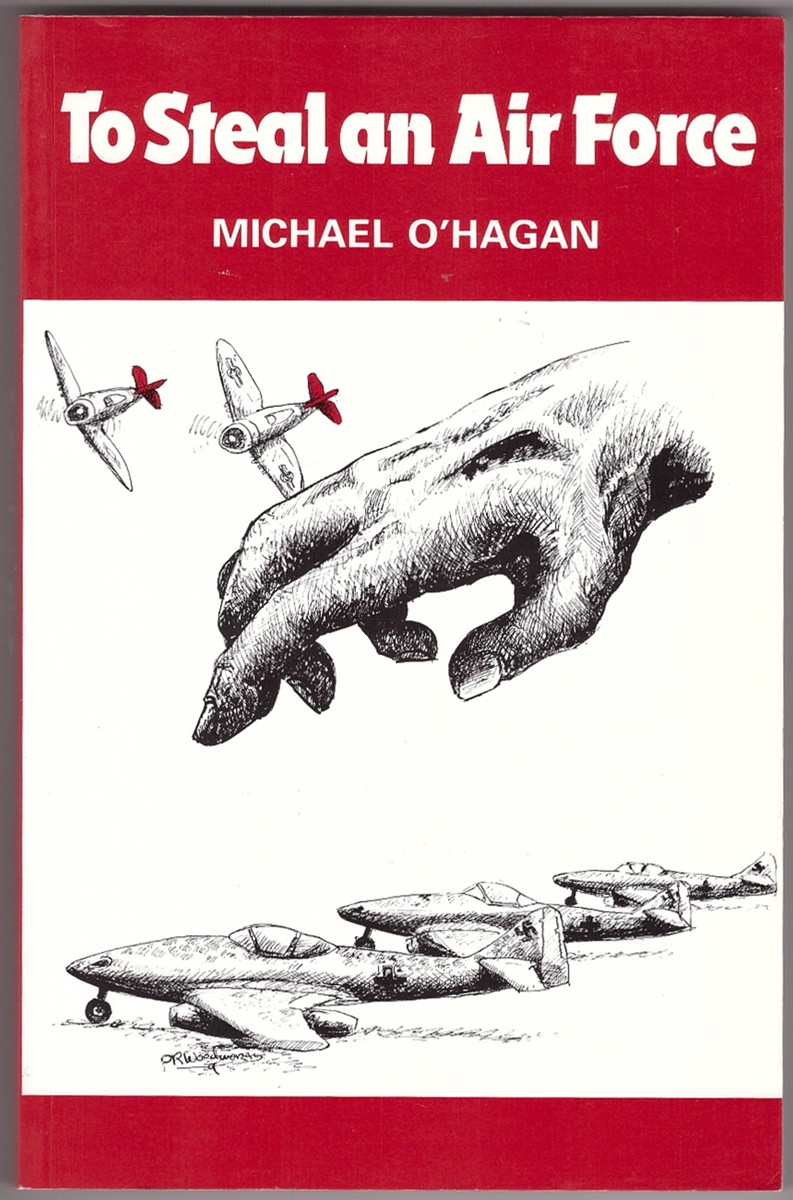 O'HAGAN, MICHAEL - To Steal an Air Force