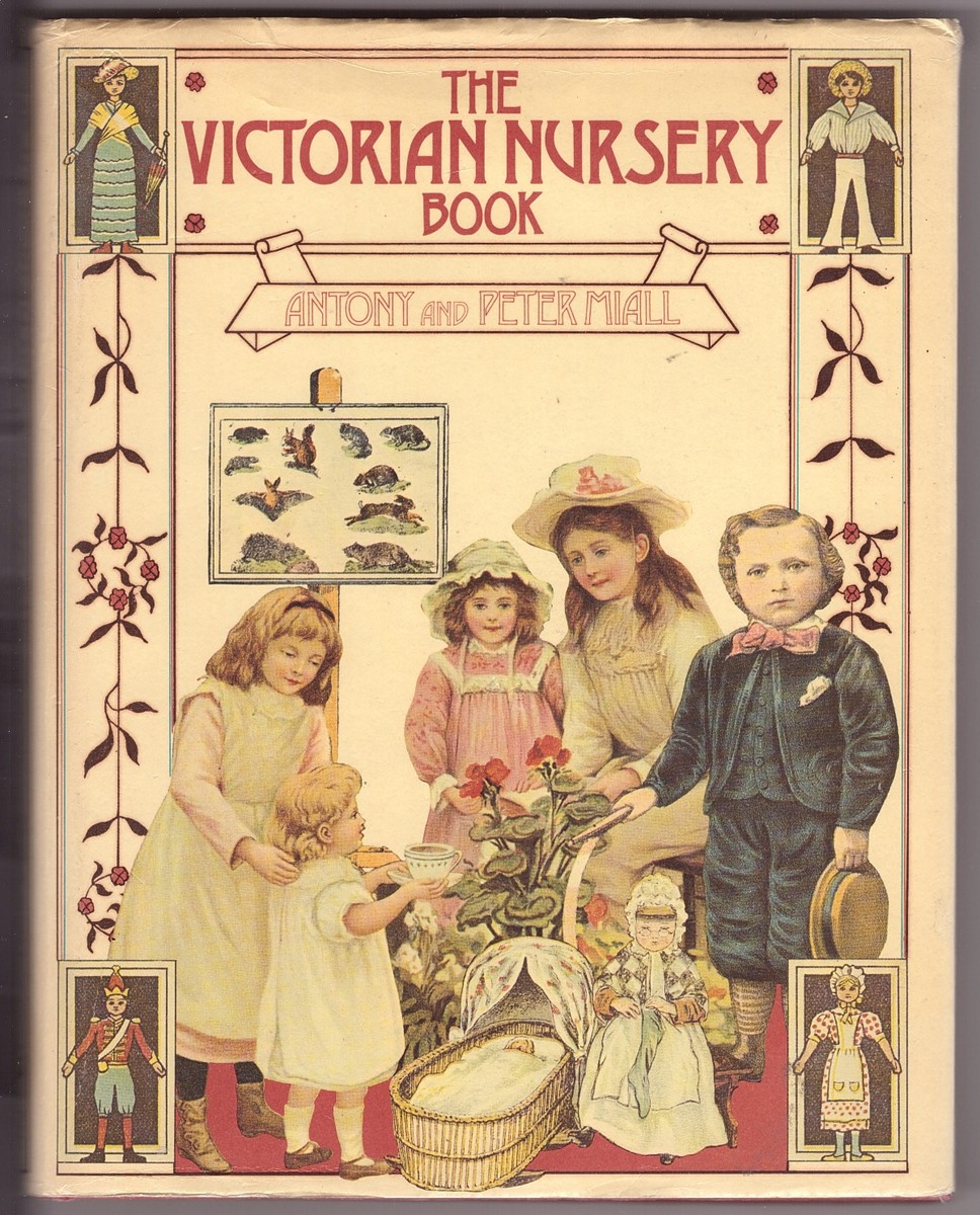 MIALL, ANTONY - The Victorian Nursery Book