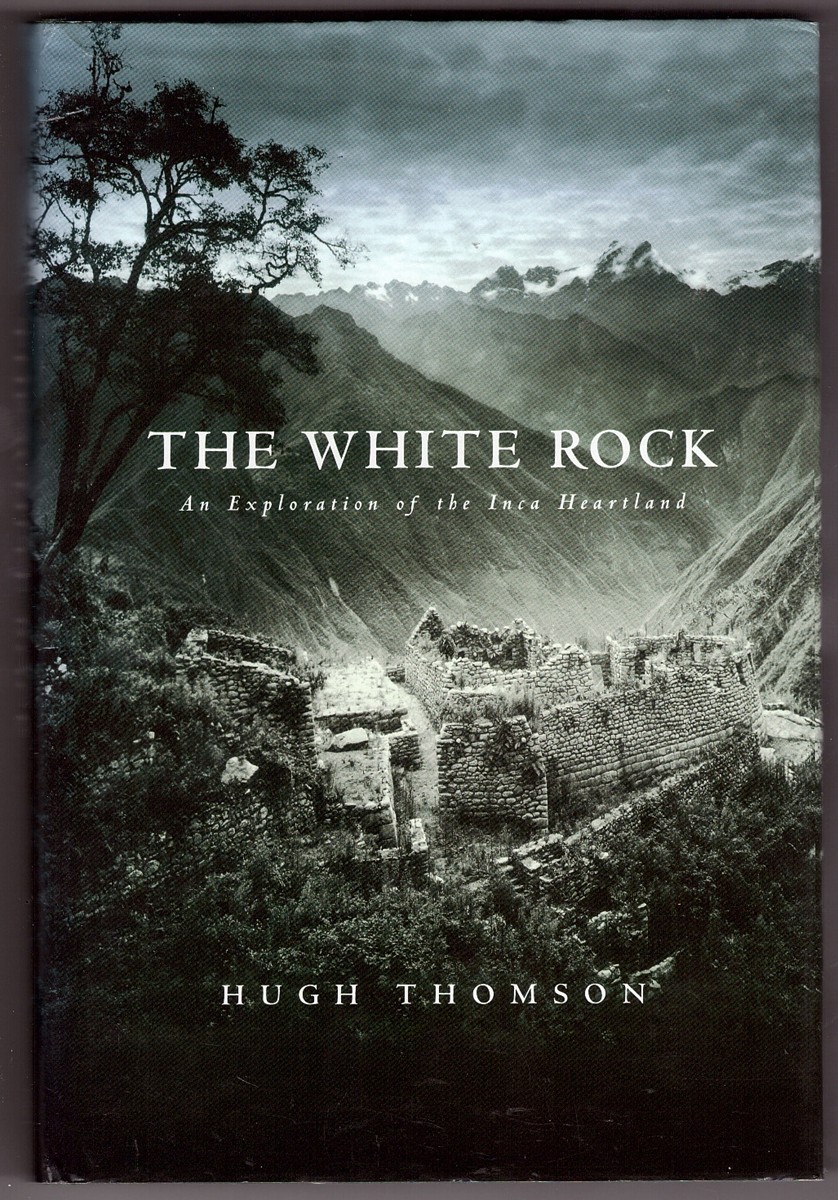 Image for The White Rock An Exploration of the Inca Heartland