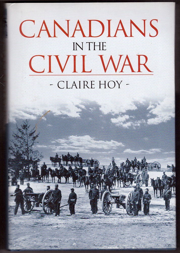HOY, CLAIRE - Canadians in the CIVIL War