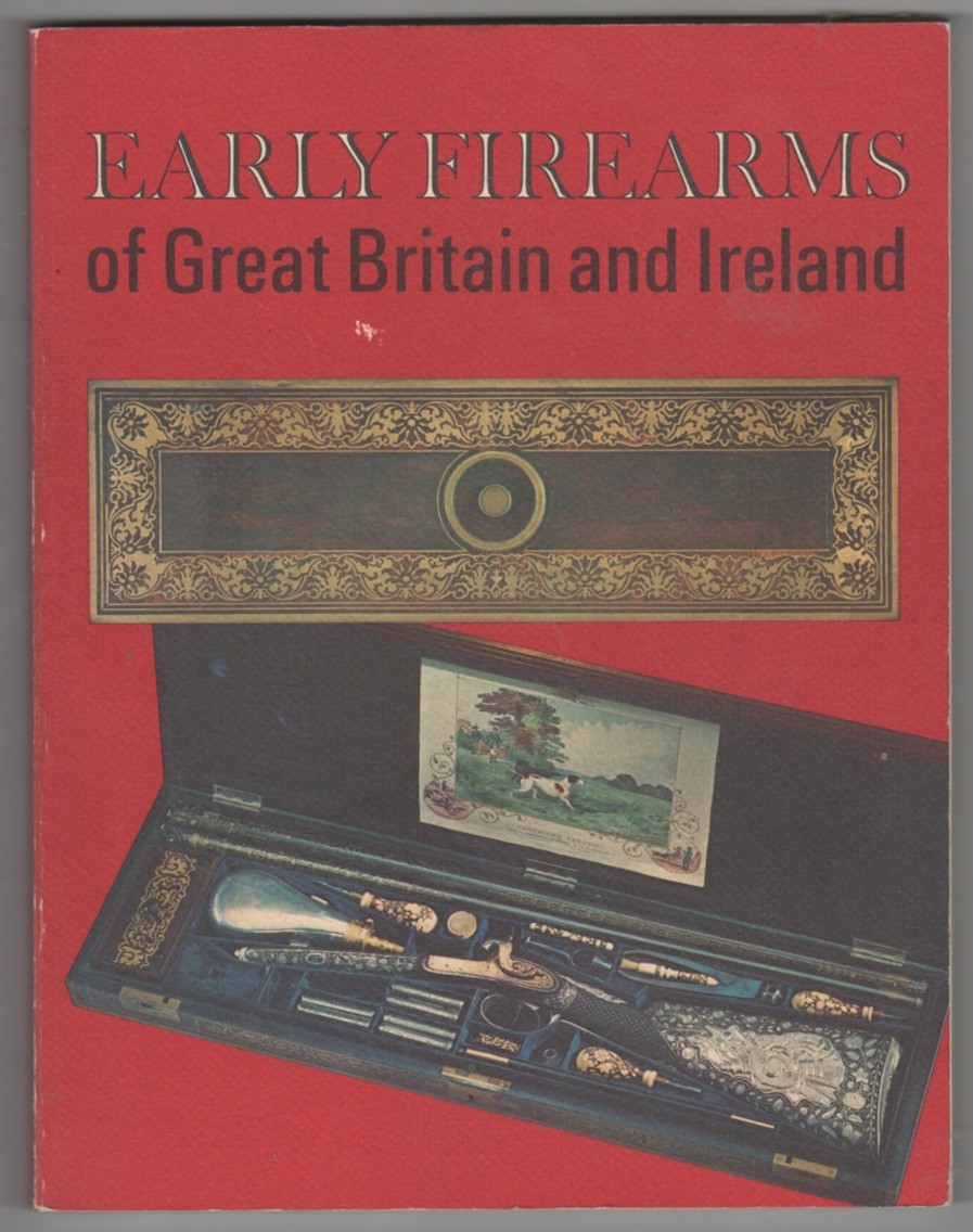 METROPOLITAN MUSEUM OF ART - Early Firearms of Great Britain and Ireland from the Collection of Clay P. Bedford