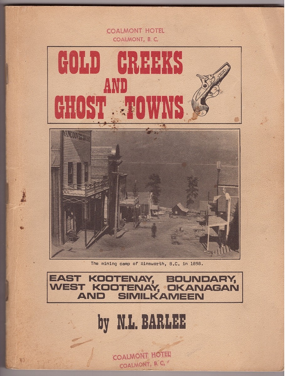 Image for Gold Creeks and Ghost Towns; East Kootenay, Boundary, West Kootenay, Okanagan and Similkameen
