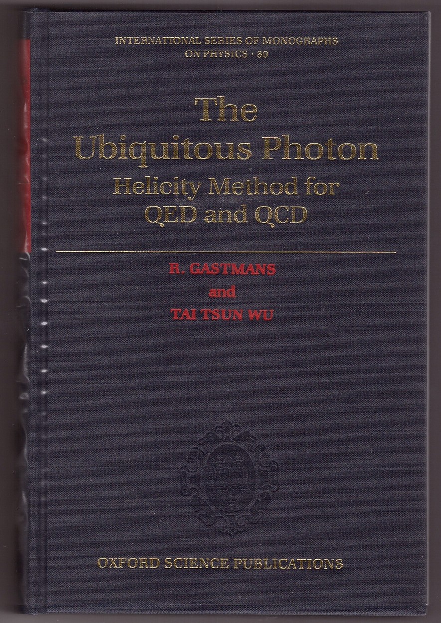 GASTMANS, R.  & TAI TSUN WU - The Ubiquitous Photon Helicity Methods for Qed and Qcd