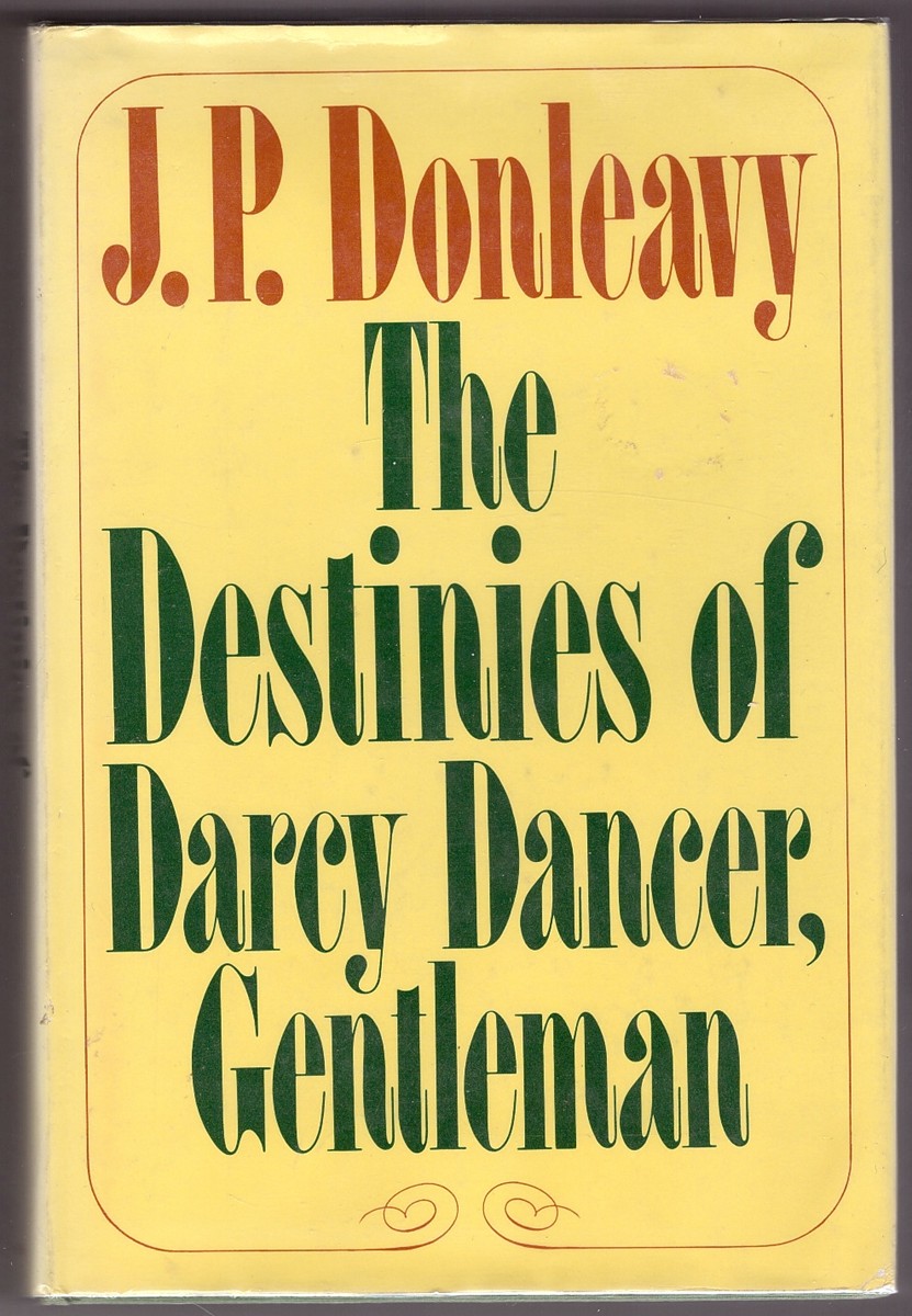 DONLEAVY, J. P - The Destinies of Darcy Dancer, Gentleman