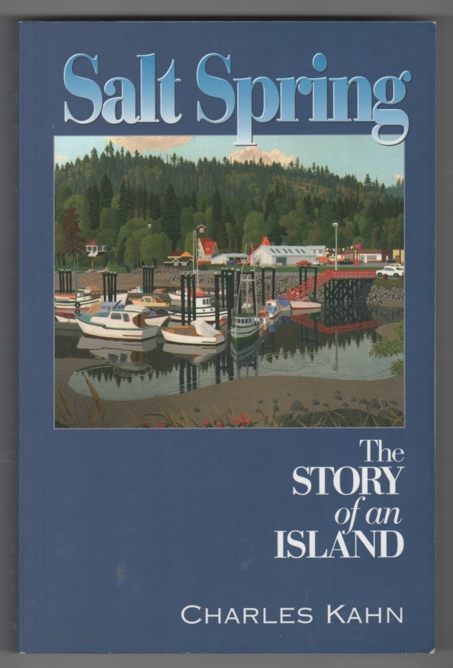 KAHN, CHARLES - Salt Spring the Story of an Island