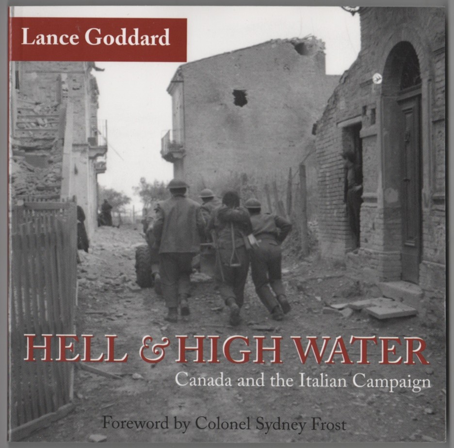GODDARD, LANCE - Hell and High Water Canada and the Italian Campaign