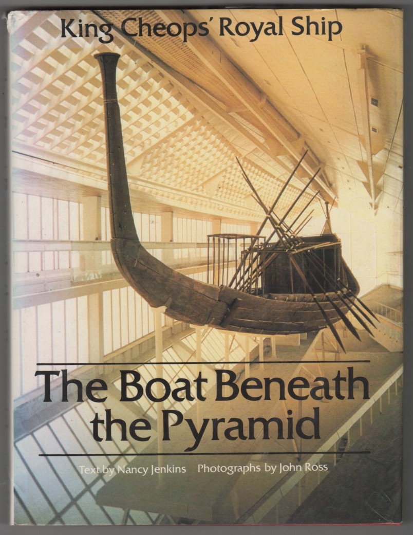 JENKINS, NANCY - The Boat Beneath the Pyramid King Cheops' Royal Ship