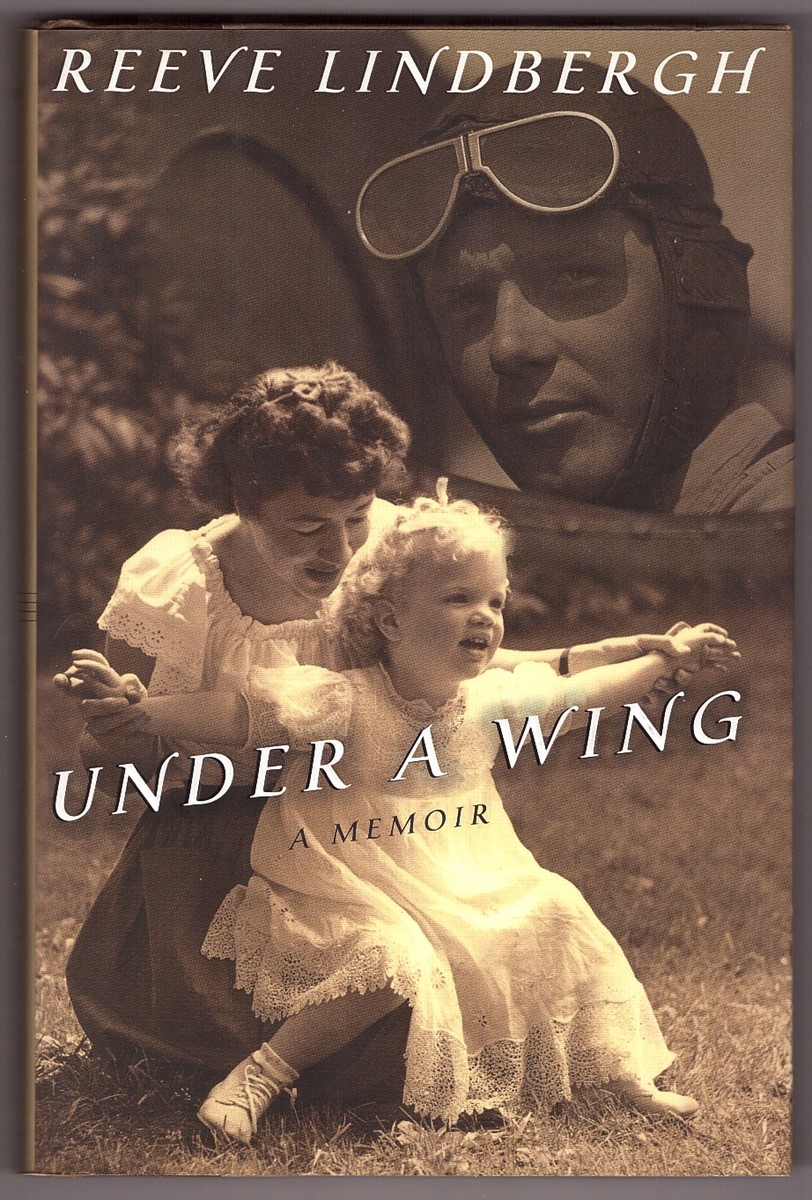 LINDBERGH, REEVE - Under a Wing a Memoir