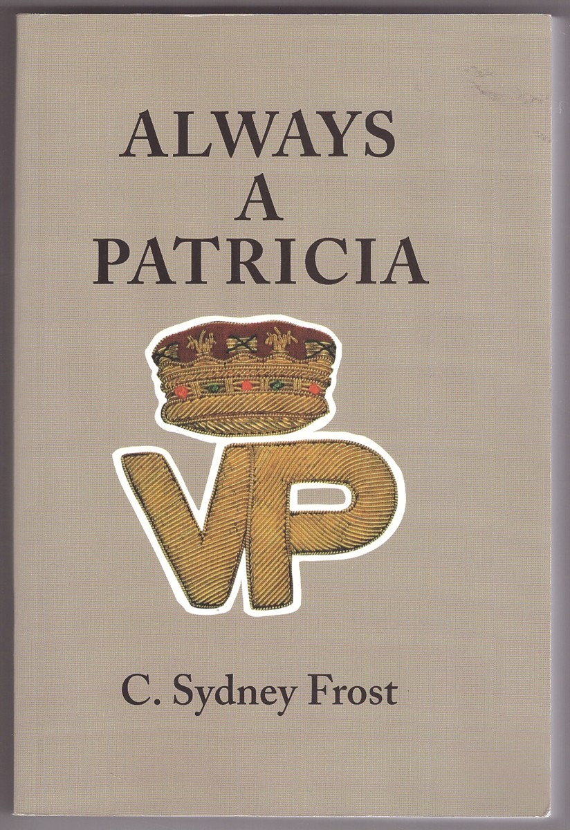 FROST, C. SYDNEY - Always a Patricia a Veteran Remembers