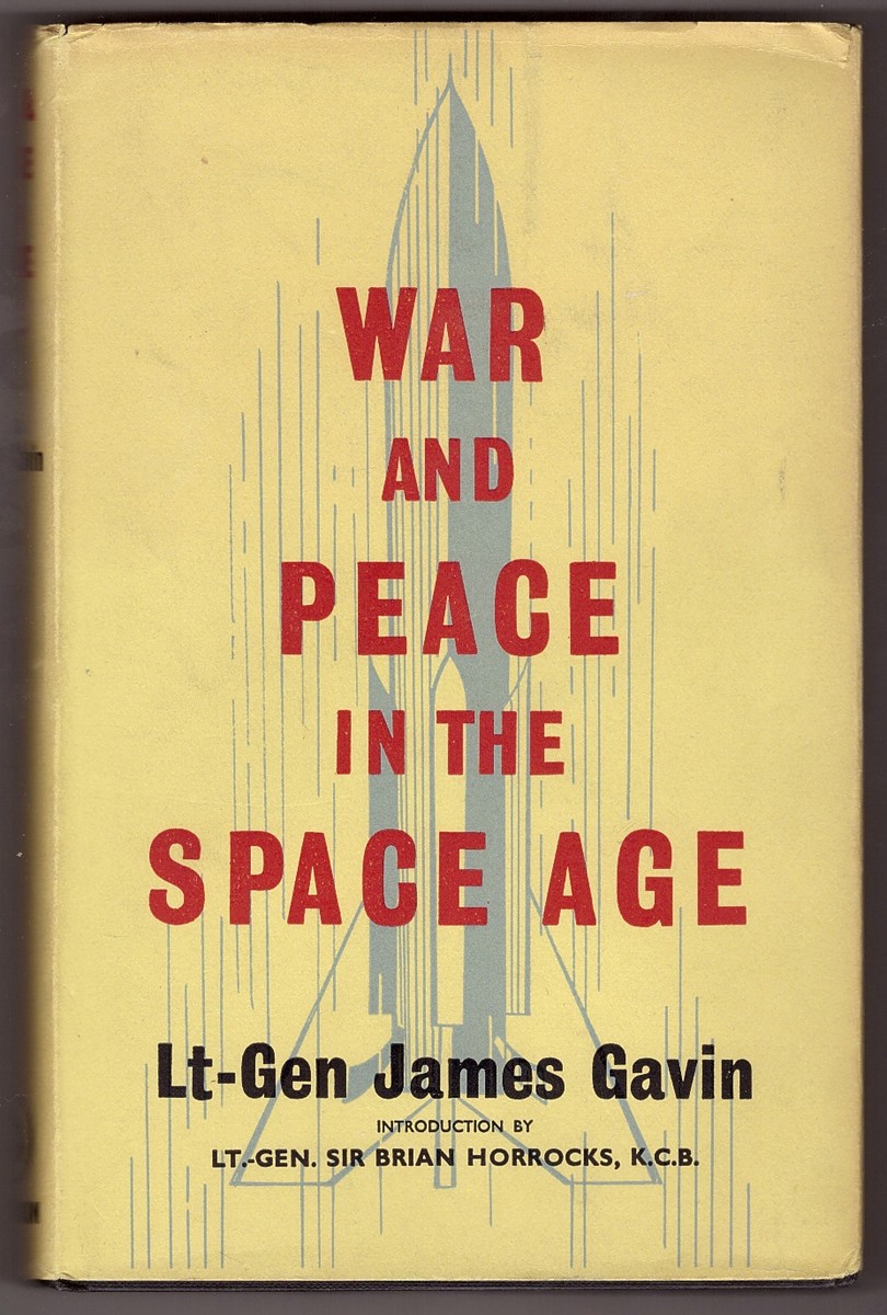 GAVIN, LT.-GEN JAMES MAURICE - War and Peace in the Space Age