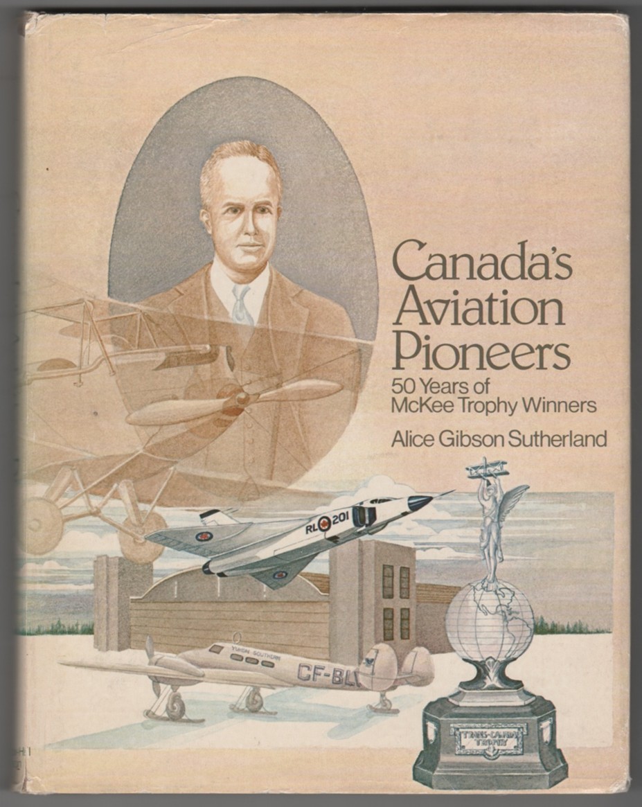 SUTHERLAND, ALICE GIBSON - Canada's Aviation Pioneers 50 Years of Mckee Trophy Winners