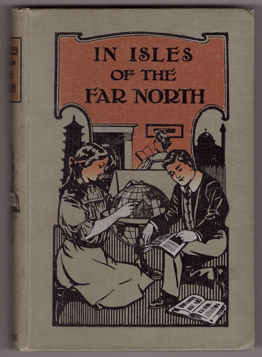 N/A - *in the Isles of the Far North; the Story of the Gospel's Entrance Into Greenland, Iceland, Lapland and Labrador, with Peeps at the Natives, Their Homes and Their Habits