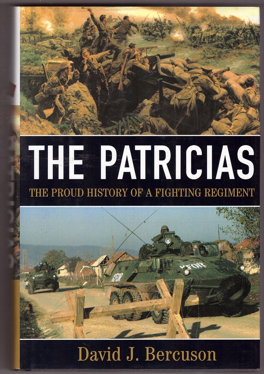BERCUSON, DAVID J - The Patricias the Proud History of a Fighting Regiment