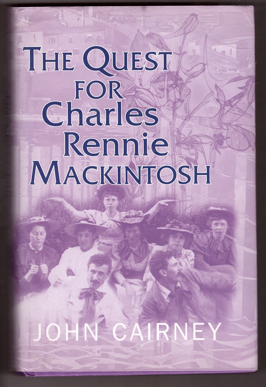 CAIRNEY, JOHN - Quest for Charles Rennie Mackintosh
