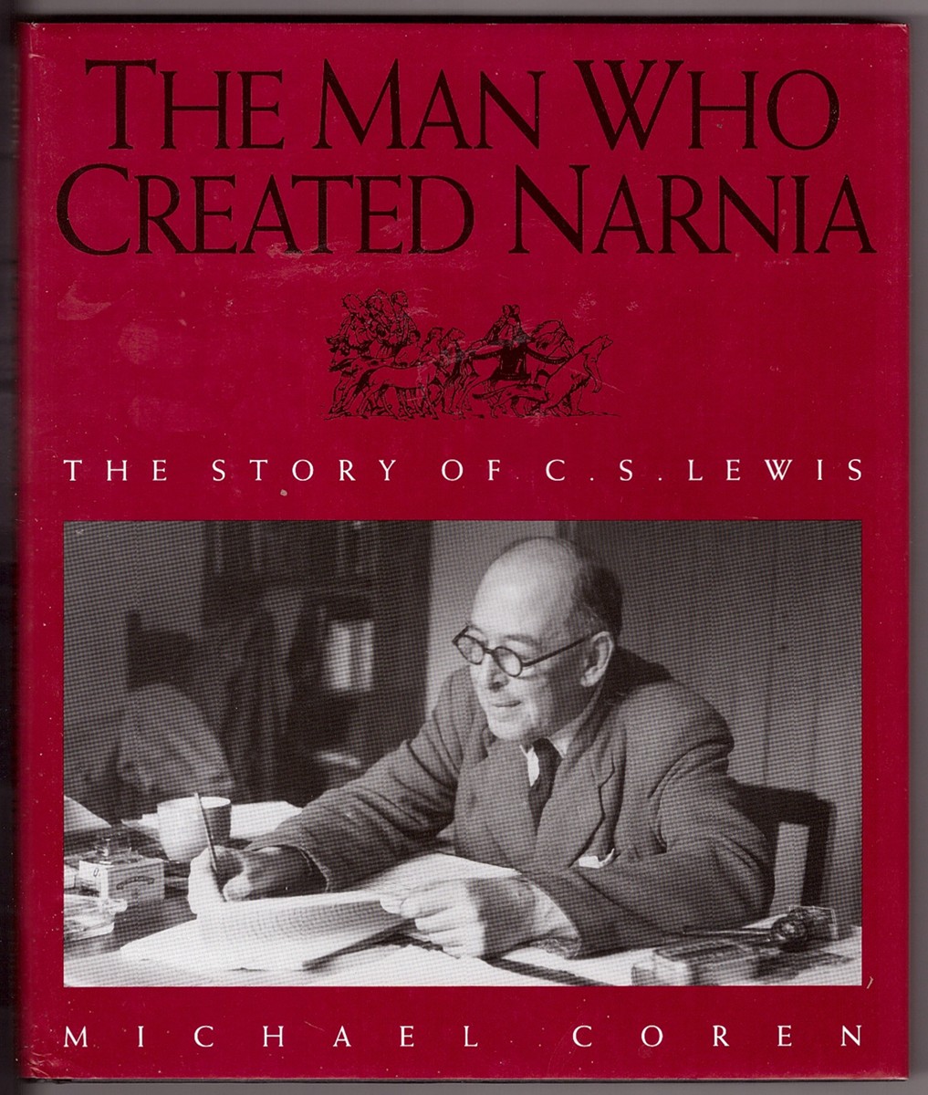 COREN, MICHAEL - The Man Who Created Narnia the Story of C.S. Lewis