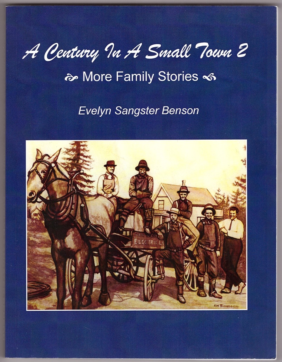 SANGSTER BENSON, EVELYN - A Century in a Small Town 2 More Family Stories