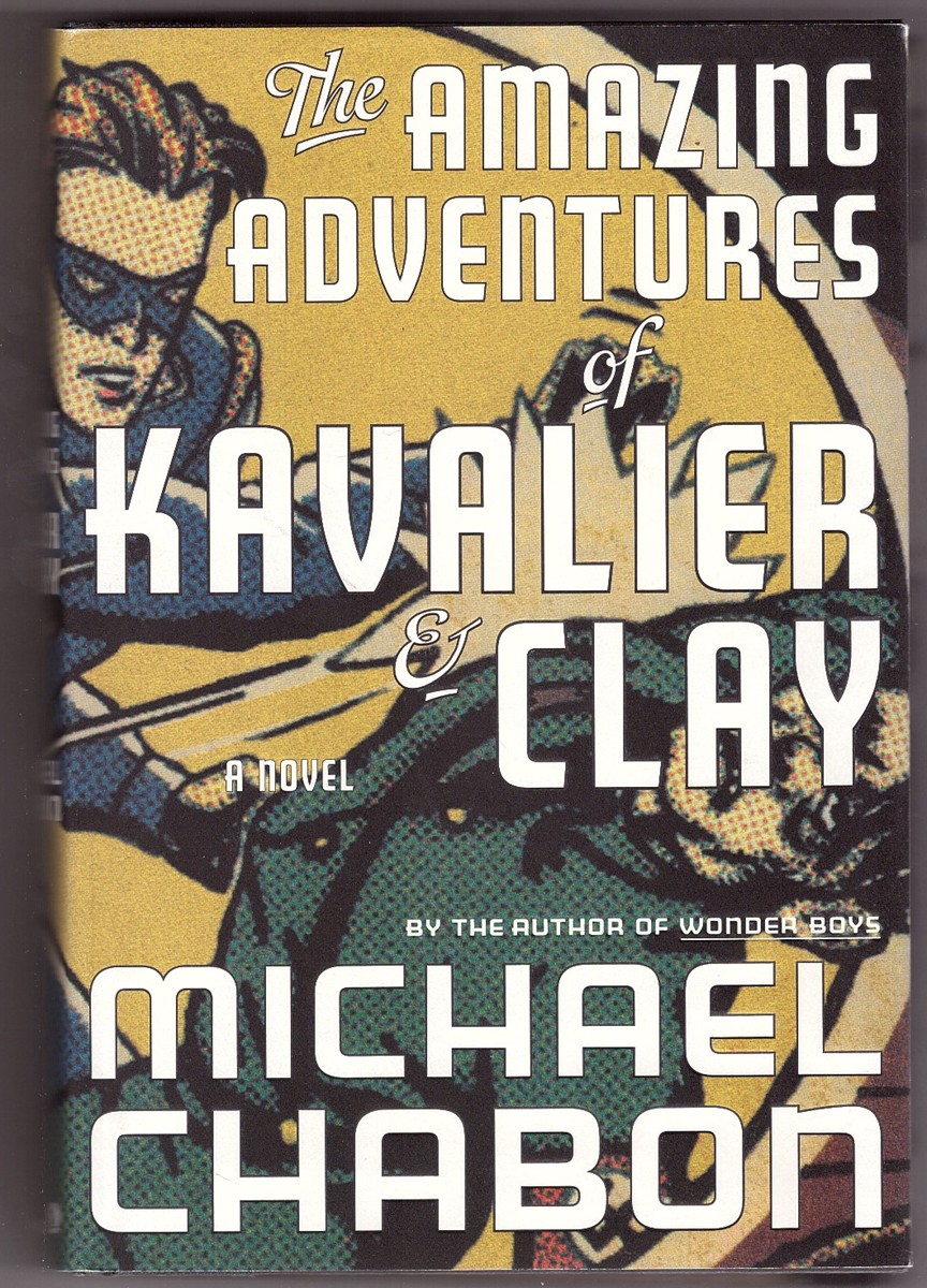 CHABON, MICHAEL - The Amazing Adventures of Kavalier & Clay a Novel