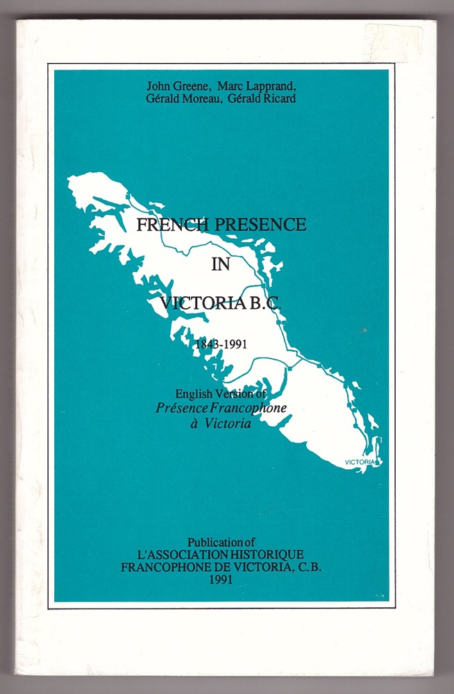 GREENE, JOHN, MARC LAPPRAND, GERALD MOREAU, GERALD RICARD - French Presence in Victoria, B.C.