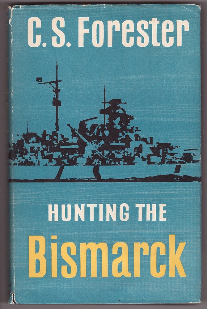 FORESTER, C. S. - Hunting the Bismarck