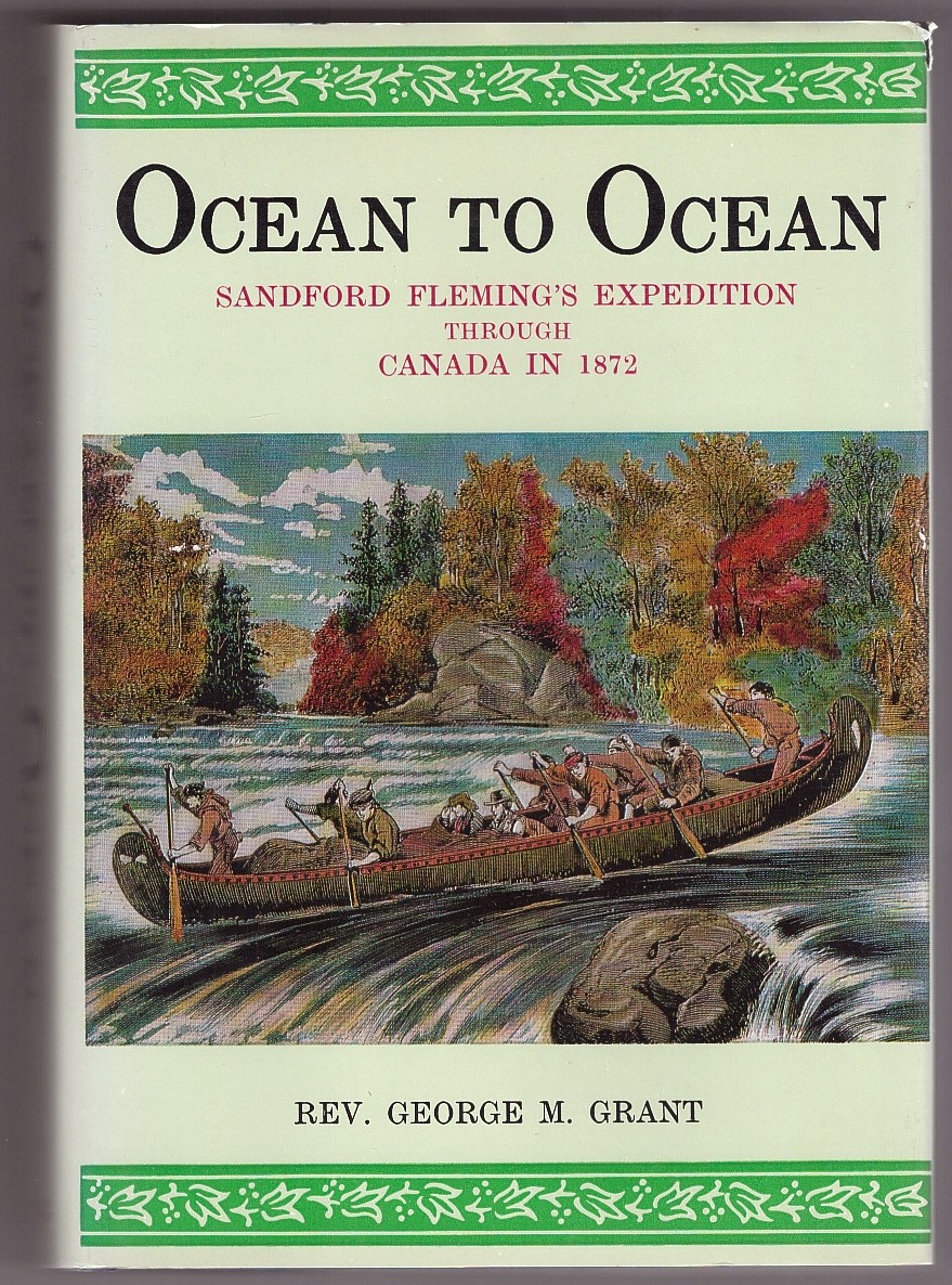 GRANT, REV. GEORGE MONRO - Ocean to Ocean