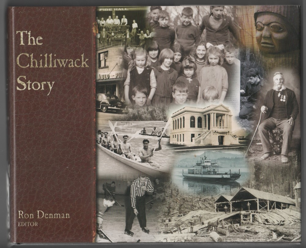DENMAN, RONALD W. R. - The Chilliwack Story