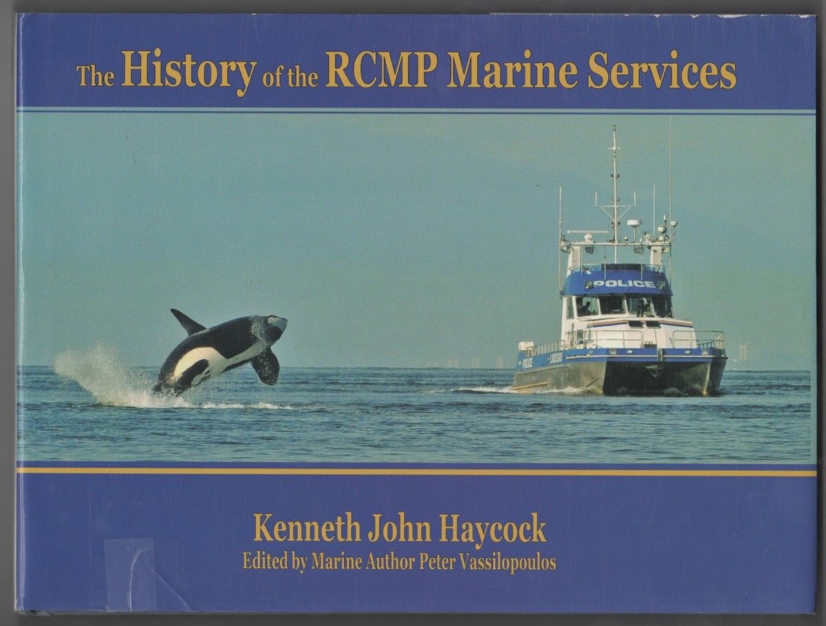 HAYCOCK, KENNETH JOHN - The History of the Rcmp Marine Services