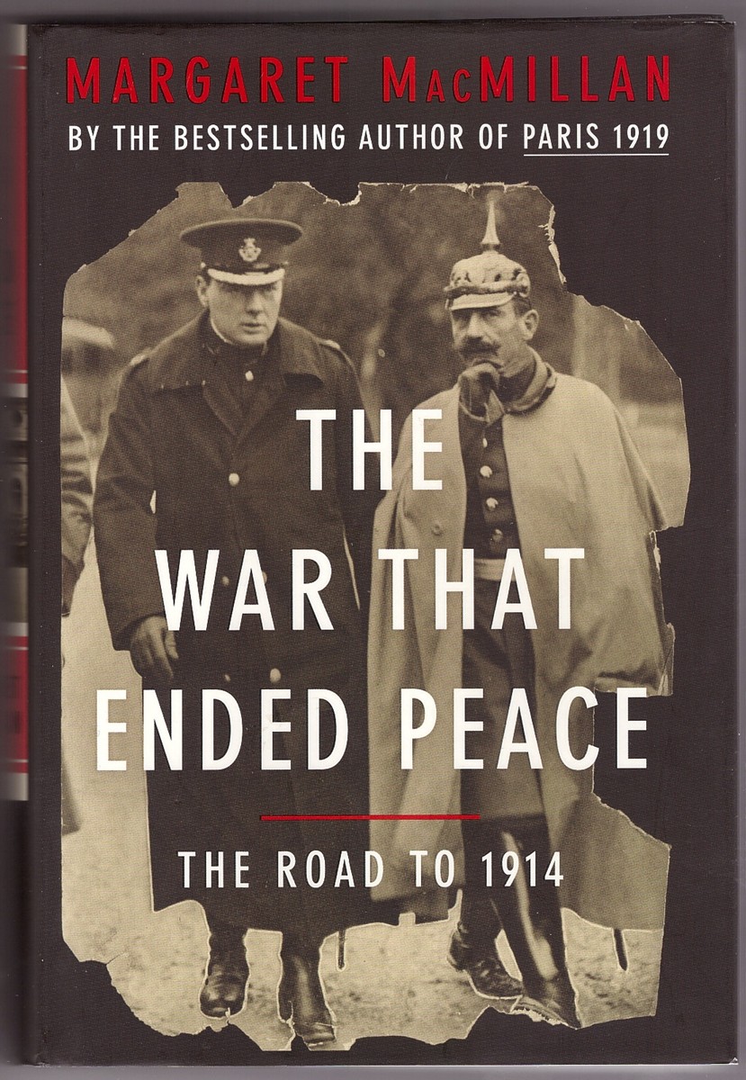 MACMILLAN, MARGARET - The War That Ended Peace the Road to 1914