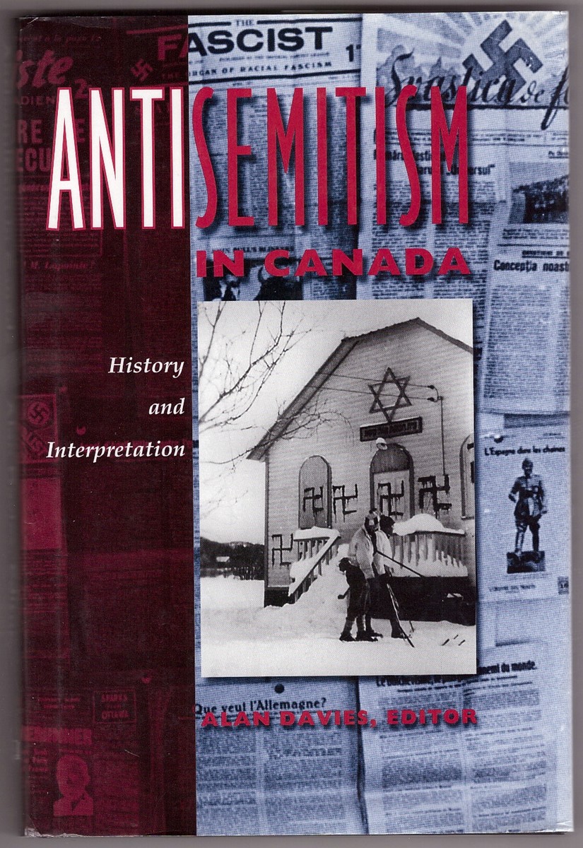 DAVIES, ALAN - Antisemitism in Canada History and Interpretation