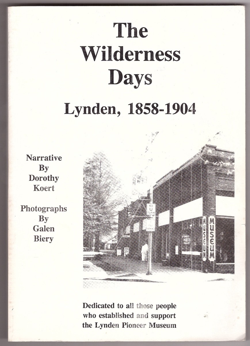 KOERT, DOROTHY - The Wilderness Days Lynden, 1858