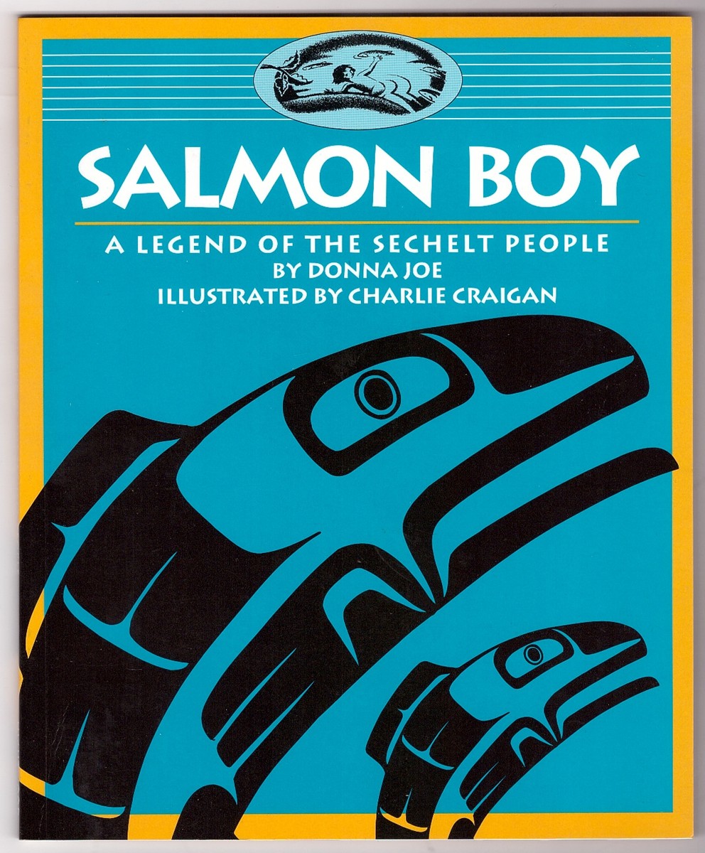 JOE, DONNA - Salmon Boy a Legend of the Sechelt People