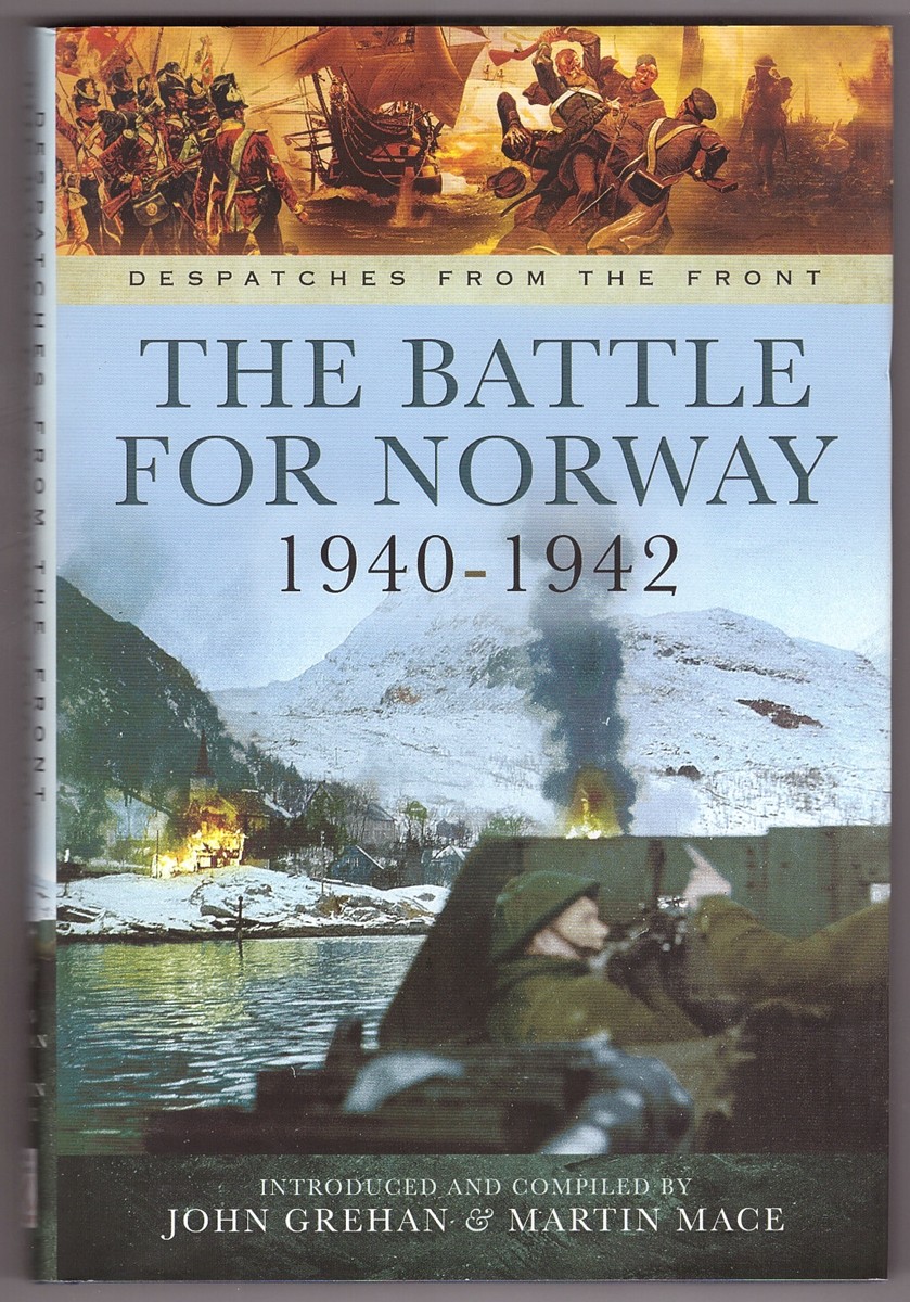 GREHAN, JOHN &  MARTIN MACE - The Battle for Norway 1940