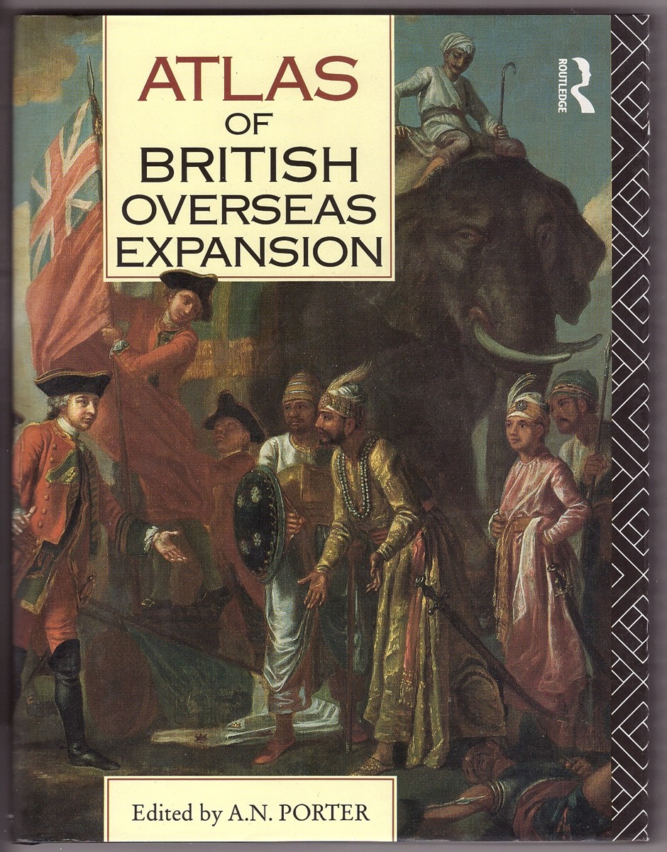 PORTER, A. N. - Atlas of British Overseas Expansion