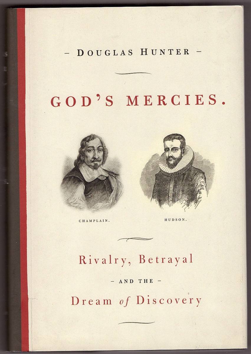 HUNTER, DOUGLAS - God's Mercies Rivalry, Betrayal, and the Dream of Discovery