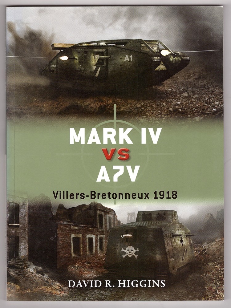 HIGGINS, DAVID R. - Mark IV Vs A7v Villers
