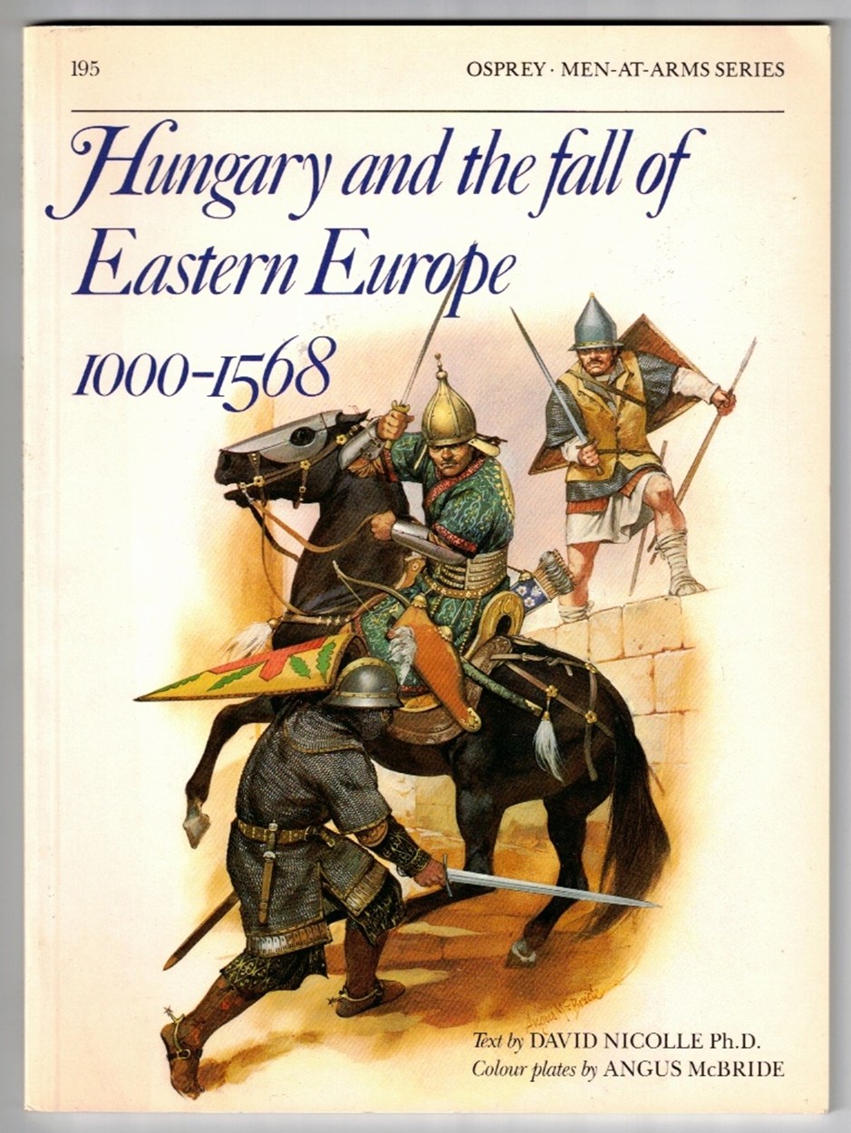 NICOLLE, DAVID &  ANGUS MCBRIDE - Hungary and the Fall of Eastern Europe 1000