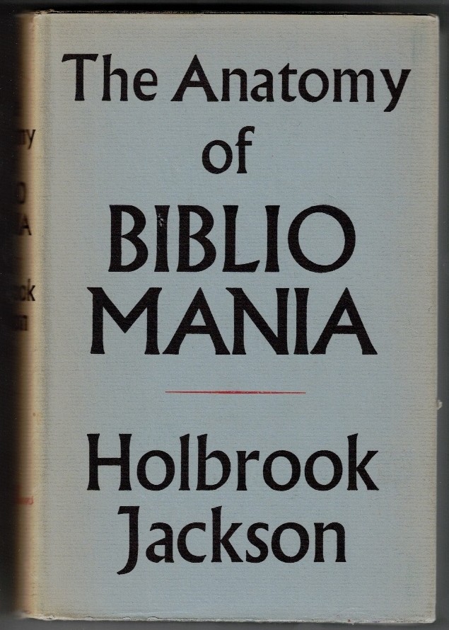 JACKSON, HOLBROOK - The Anatomy of Bibliomania