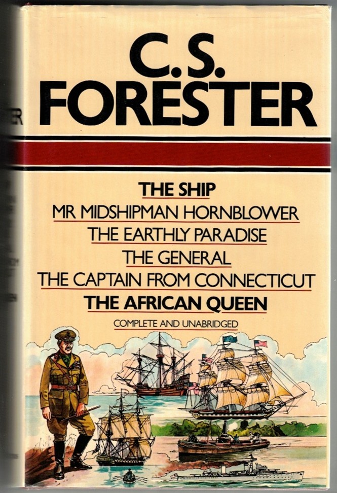 FORESTER, C. S. - The Ship ; Mr Midshipman Hornblower ; the Earthly Paradise ; the General ; the Captain from Connecticut ; the African Queen