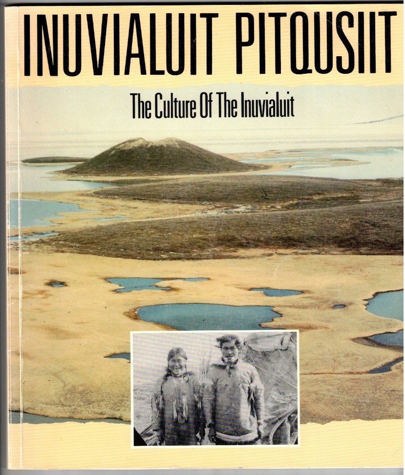  - Inuvialuit Pitqusiit the Culture of the Inuvialuit