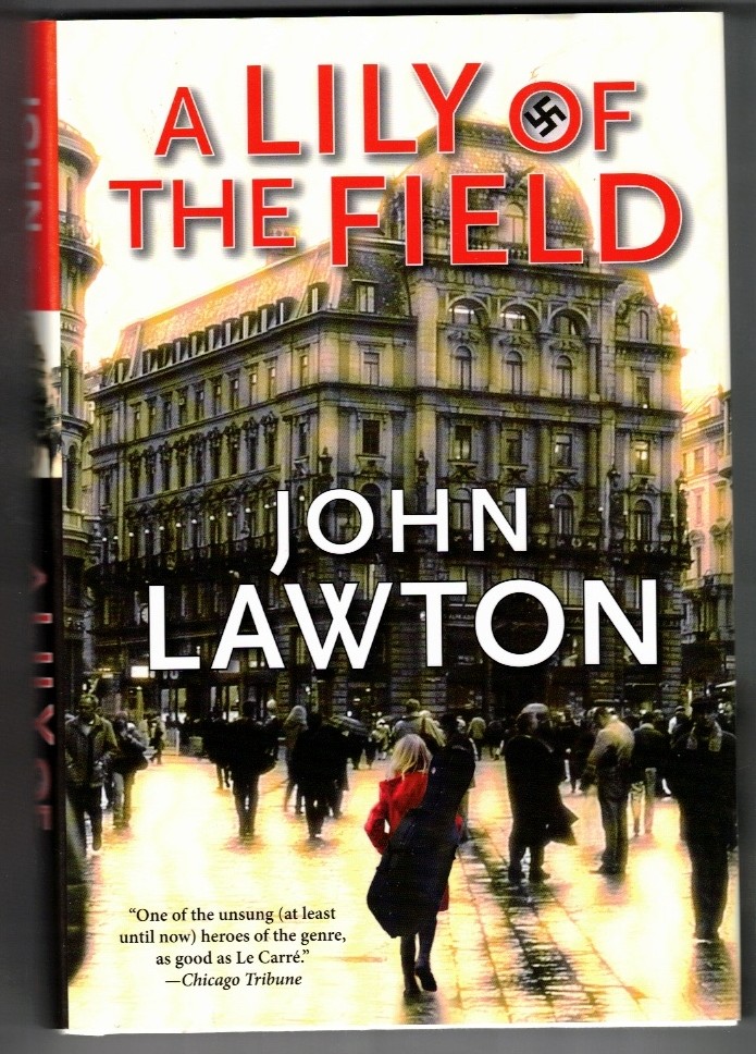 LAWTON, JOHN - A Lily of the Field a Novel