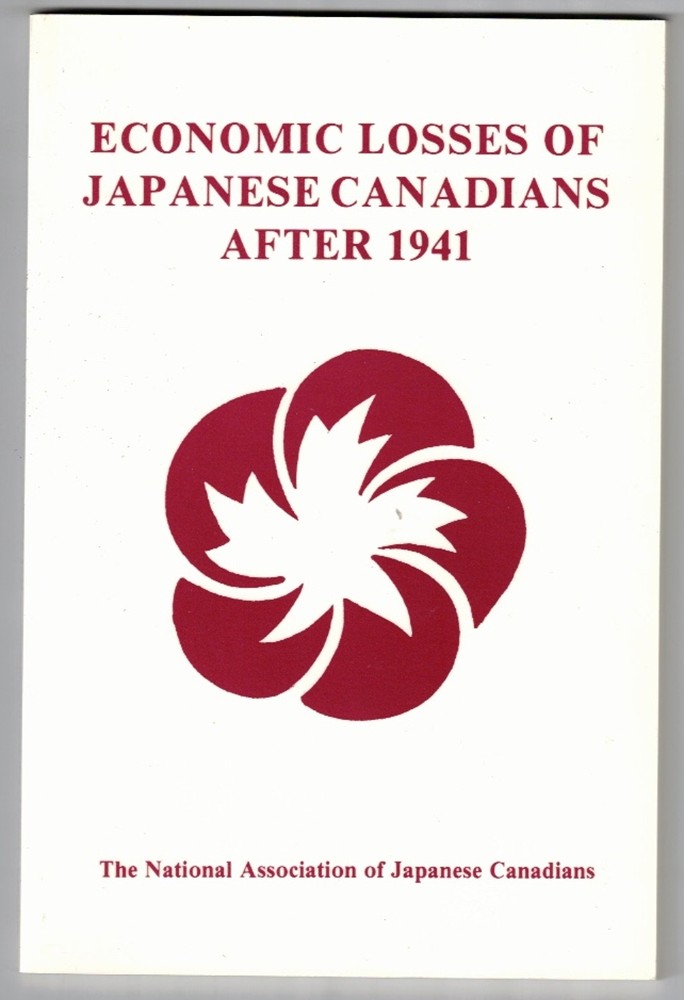 NATIONAL ASSOCIATION OF JAPANESE CANADIANS - Economic Losses of Japanese Canadians After 1941