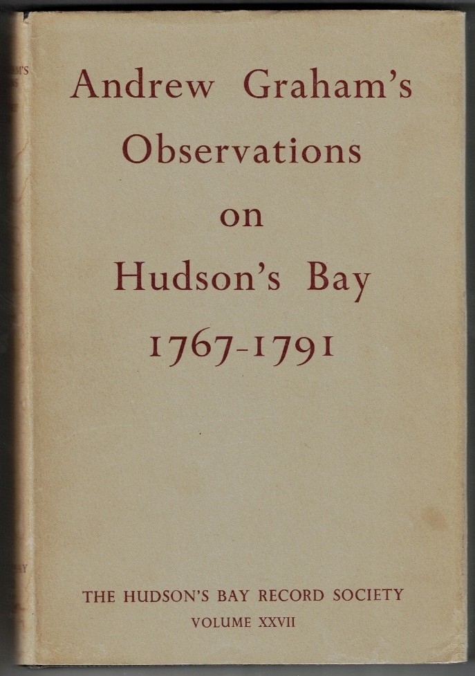 - Andrew Graham's Observations on Hudson's Bay 1767