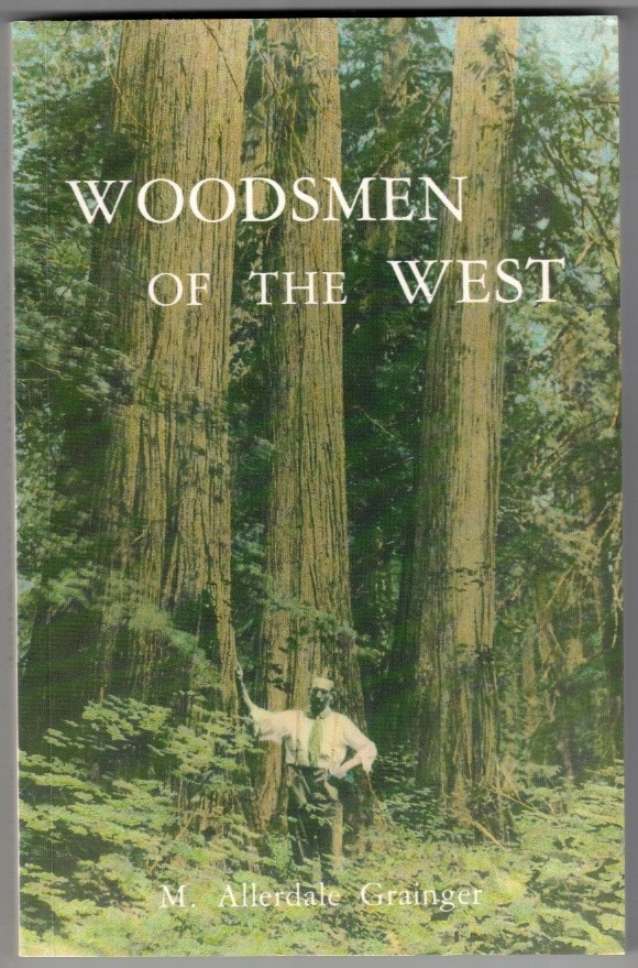 GRAINGER, M. ALLERDALE - Woodsmen of the West