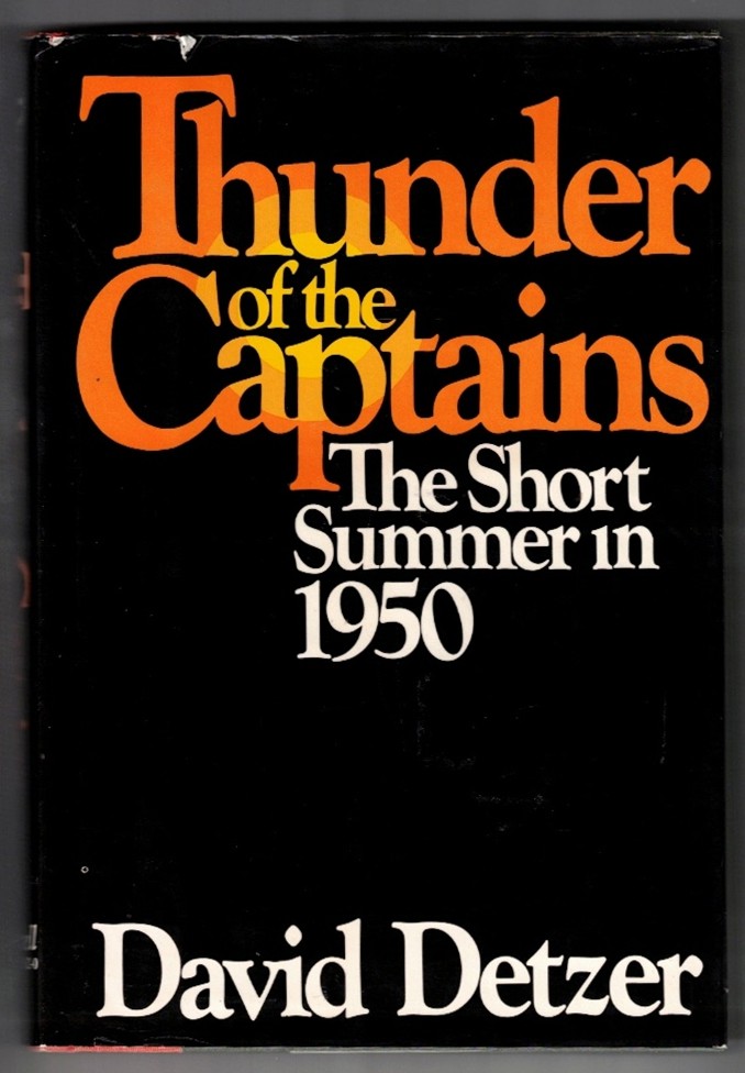 DETZER, DAVID - Thunder of the Captains the Short Summer in 1950