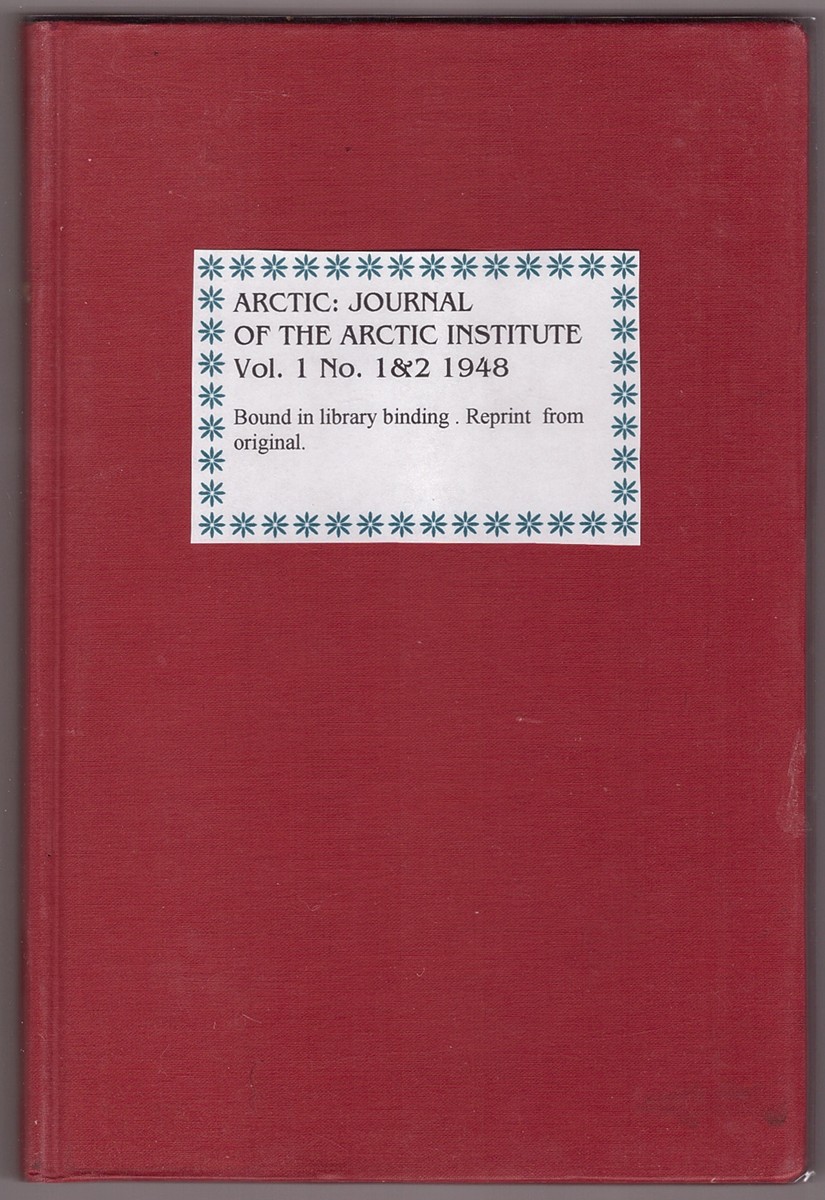 THE ARCTIC INSTITUTE OF NORTH AMERICA - Arctic, Volume 1, Issues No. 1 & 2